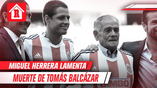 Miguel Herrera lamenta la muerte de Tomás Balcázar