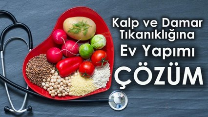 Kalp ve Damar Tıkanıklığına Ev Yapımı Çözüm!