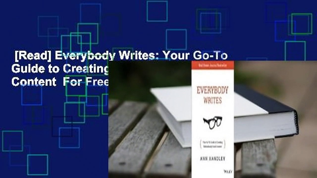 [Read] Everybody Writes: Your Go-To Guide to Creating Ridiculously Good Content  For Free