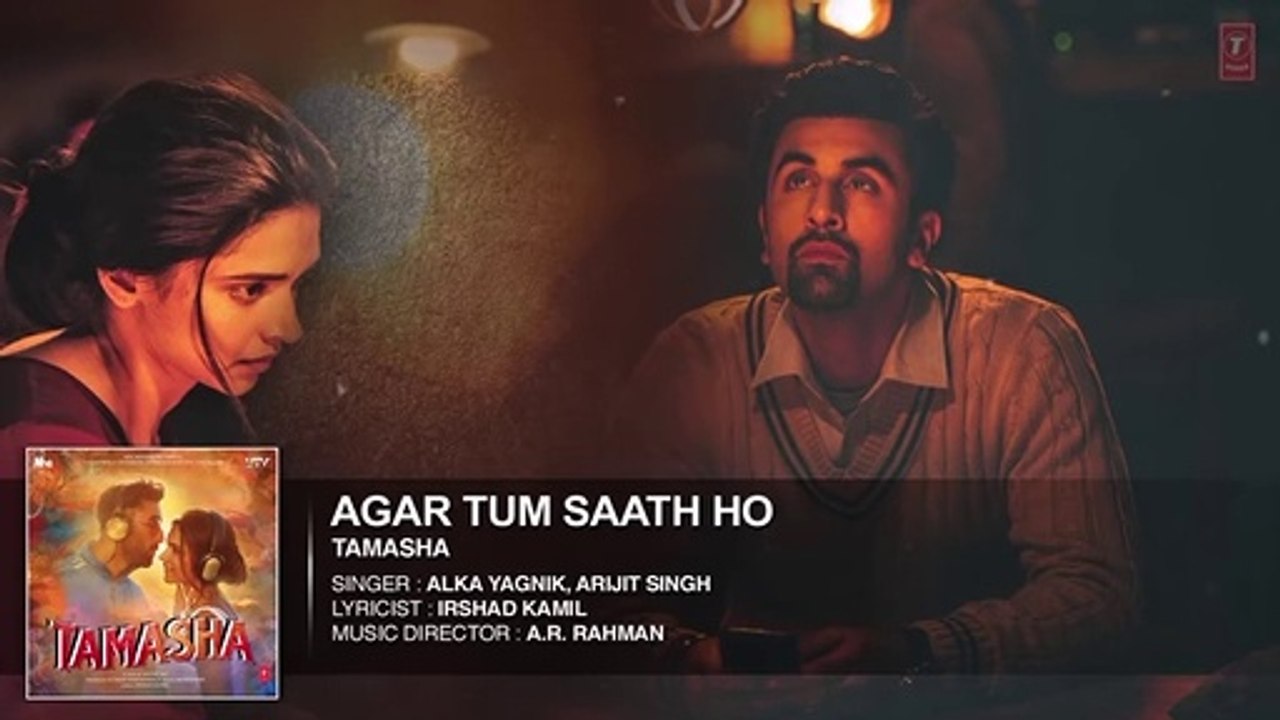 Agar Tum Saath Ho FULL AUDIO Song - Tamasha - Ranbir Kapoor, Deepika Padukone