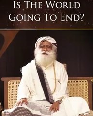 Sadhguru_On_Is_The_World_Going_To_End?/ Sadguru isha