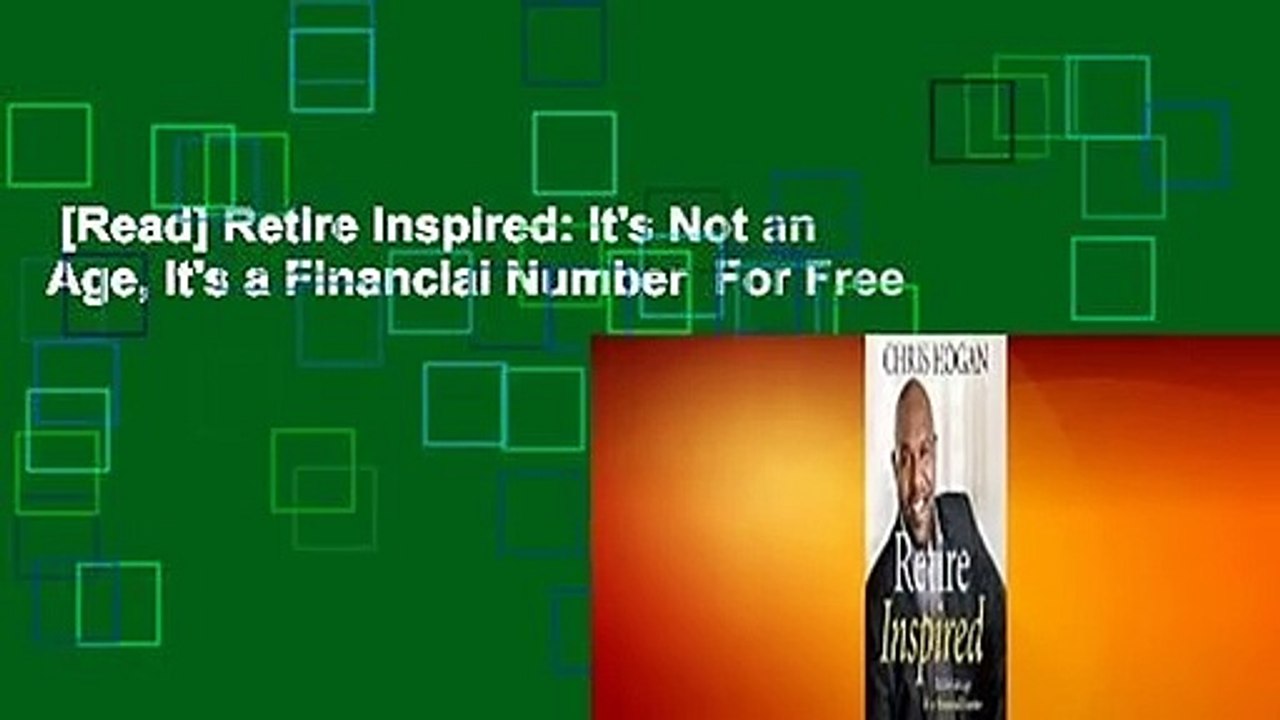 [Read] Retire Inspired: It's Not an Age, It's a Financial Number  For Free