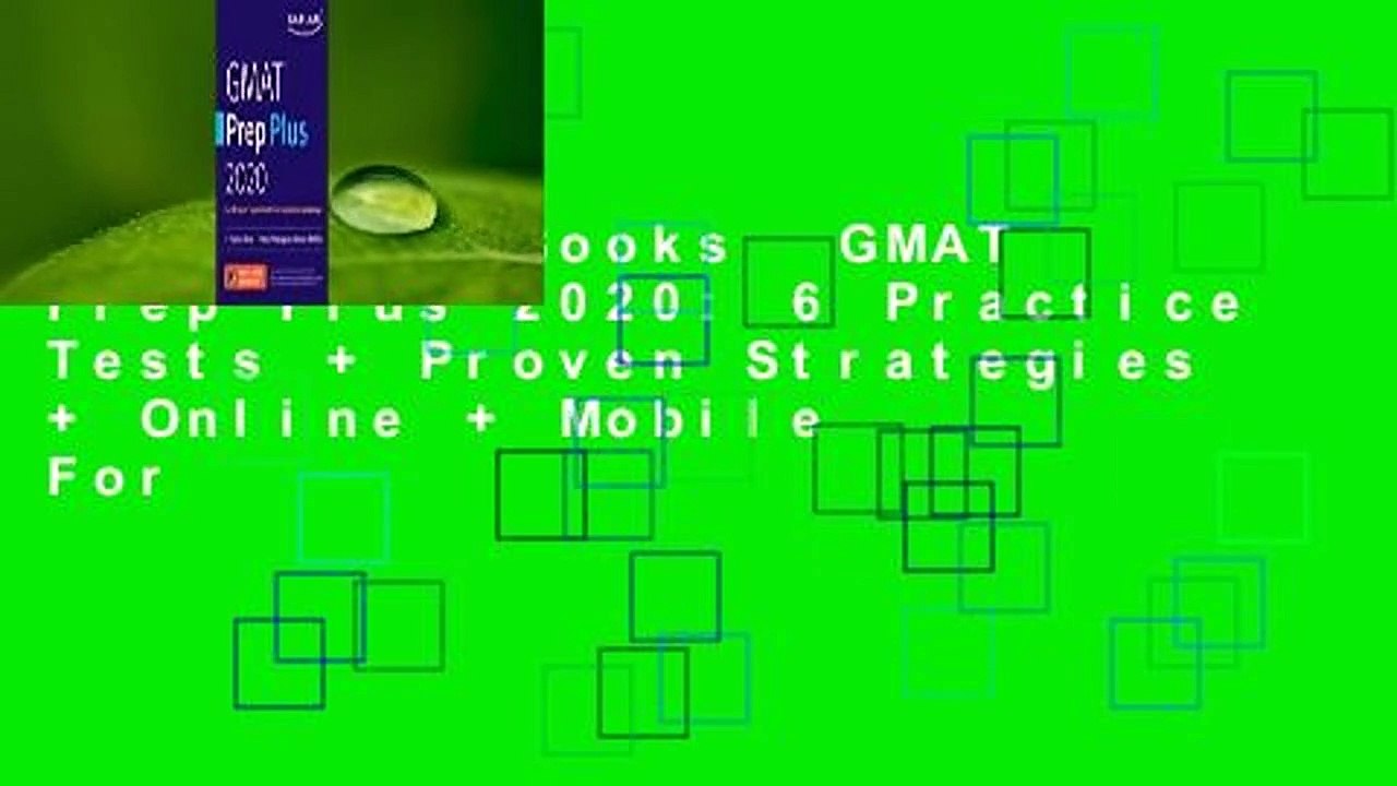 About For Books  GMAT Prep Plus 2020: 6 Practice Tests + Proven Strategies + Online + Mobile  For