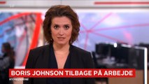 COVID-19; Boris Johnson tilbage på arbejde | Nyhederne | TV2 Danmark