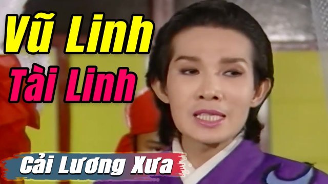 Cải Lương Xưa : Vũ Linh Tài Linh Minh Vương Lệ Thủy cải lương hay tuồng hồ quảng Để Đời