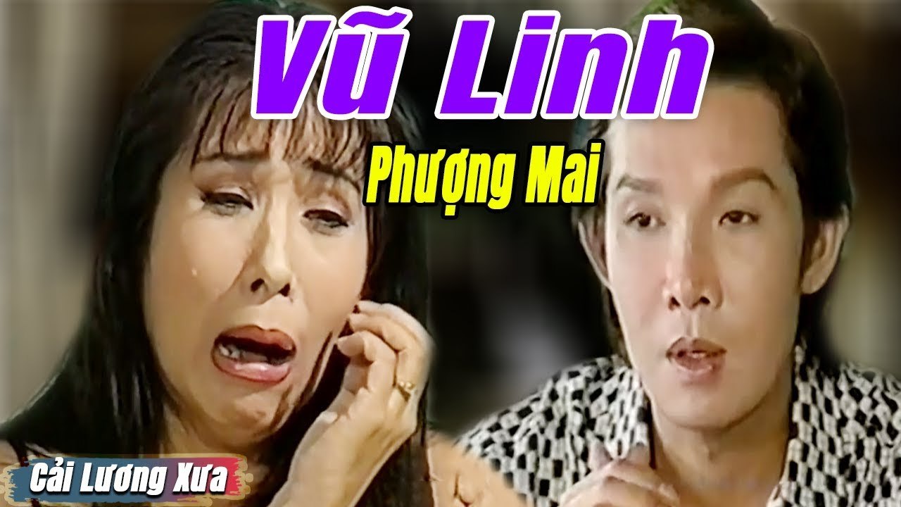 Cải Lương Xưa  Giọng Ca Dĩ Vãng - Vũ Linh Phượng Mai  cải lương xã hội tuồng hay Full HD
