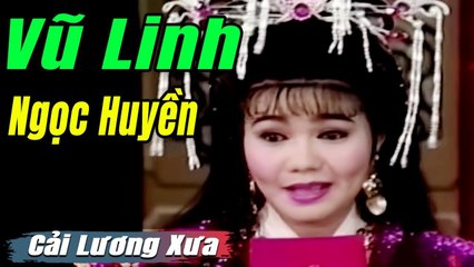 Cải Lương Xưa : Vũ Linh Ngọc Huyền Chí Linh  cải lương hay tuồng hồ quảng Để Đời