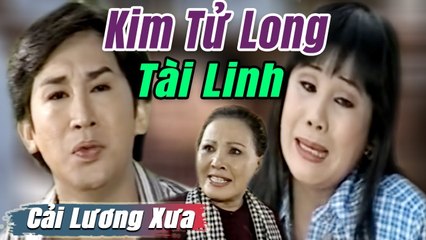Cải Lương Xưa : Kim Tử Long Tài Linh Thanh Hằng Diệp Lang  cải lương xã hội tuồng hay Để Đời