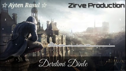 Ayten Rasul ft. Zirve Production - Derdimi Dinle