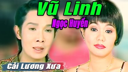 Cải Lương Xưa : Vũ Linh Ngọc Huyền Thoại Mỹ  cải lương xã hội tuồng hay Để Đời