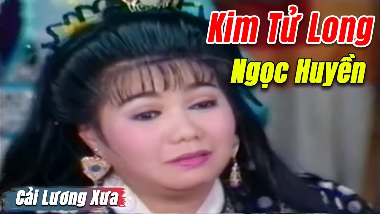 Cải Lương Xưa : Kim Tử Long Thanh Thanh Tâm Thoại Mỹ Ngọc Huyền  cải lương hay tuồng hồ quảng