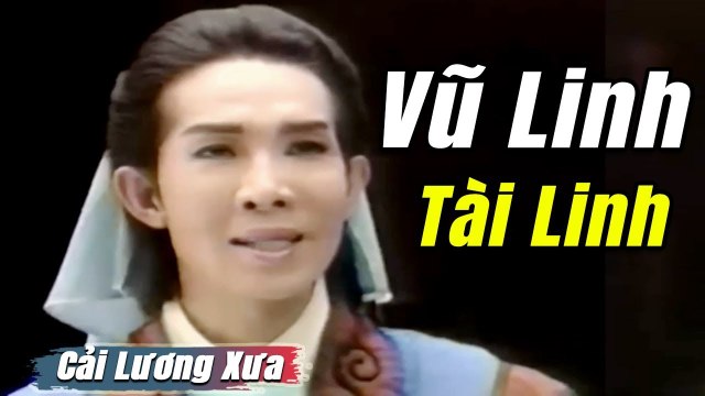 Cải Lương Xưa : Vũ Linh Tài Linh Thanh Tòng cải lương hay tuồng hồ quảng Để Đời