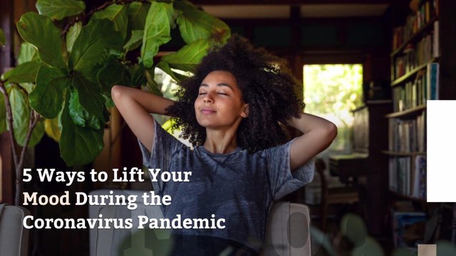 5 Ways to Lift Your Mood During the Coronavirus Pandemic