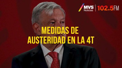 Medidas de austeridad en la 4T