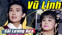 Cải Lương Xưa : Vũ Linh Tài Linh Thoại Mỹ  cải lương hay tuồng hồ quảng Để Đời