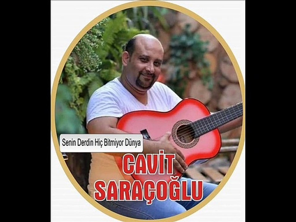 Cavit Saracoglu - Senin Derdin Hiç Bitmiyor Dünya