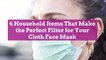4 Household Items That Make the Perfect Filter for Your Cloth Face Mask