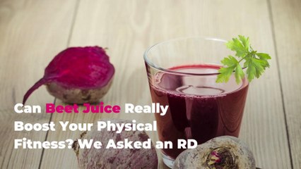 Can Beet Juice Really Boost Your Physical Fitness? We Asked an RD