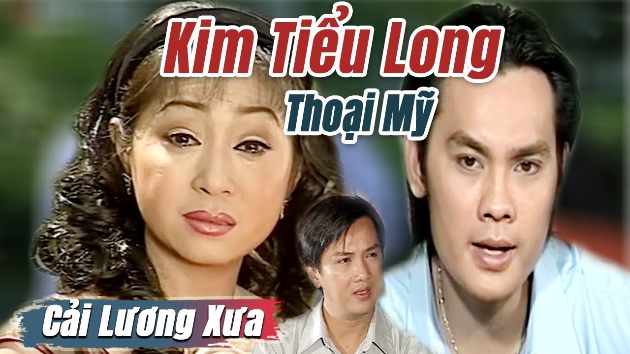 Cải Lương Xưa : Kim Tiểu Long Thoại Mỹ Chiêu Hùng Thanh Ngân  cải lương xã hội tuồng hay Để Đời