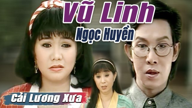Cải Lương Xưa : Ngàn Năm Vẫn Đợi - Vũ Linh Ngọc Huyền Thoại Mỹ cải lương xã hội tuồng hay Để Đời