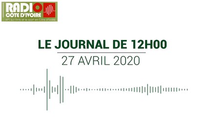Le 12h00 du 27 avril 2020 [Radio Côte d'Ivoire]
