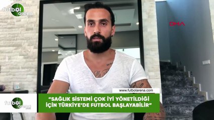 Erkan Zengin: "Sağlık sistemi çok iyi yönetildiği için Türkiye'de futbol başlayabilir"