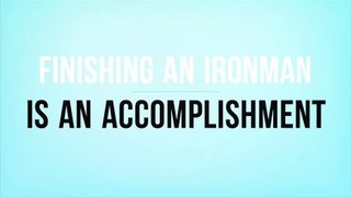 Finishing an Ironman Is an Accomplishment