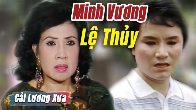 Cải Lương Xưa : Minh Vương Lệ Thủy Út Bạch Lan Phượng Lan cải lương xã hội tuồng hay Để Đời