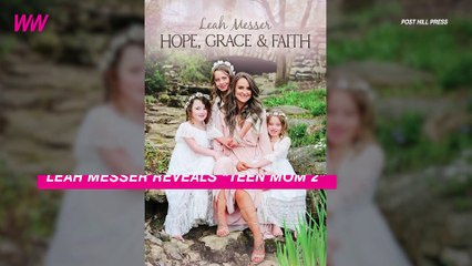 Leah Messer Says ‘Teen Mom 2’ Miscarriage Was Actually an Abortion