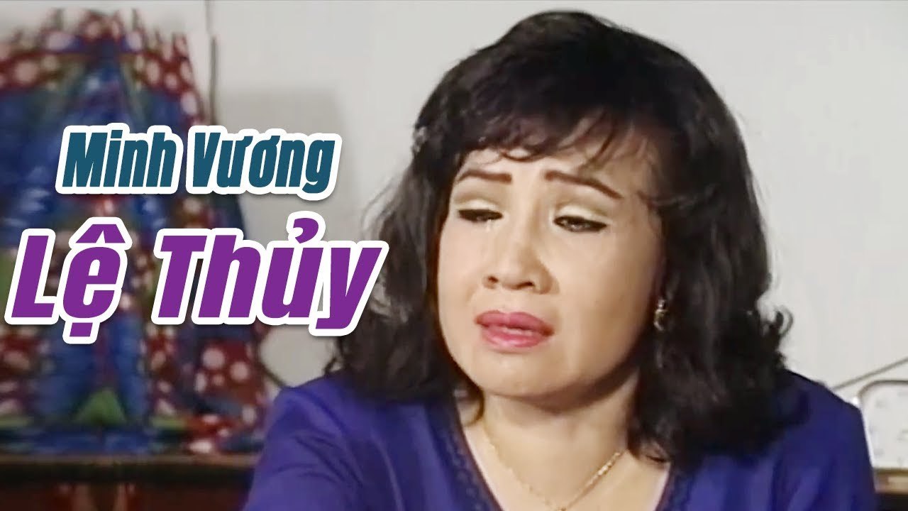 Ông Hoàng cải lương xưa : Minh Vương Lệ Thủy Thanh Hằng  cải lương xã hội tuồng hay Để Đời