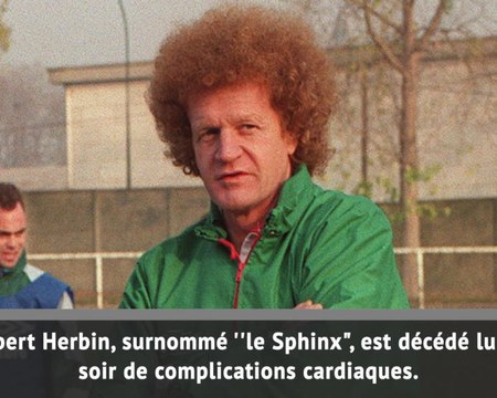 Saint-Étienne - Entraîneur légendaire des Verts, Robert Herbin est mort