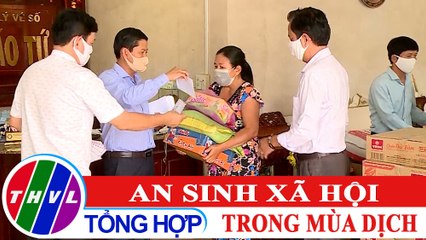 Phóng sự: An sinh xã hội trong mùa dịch