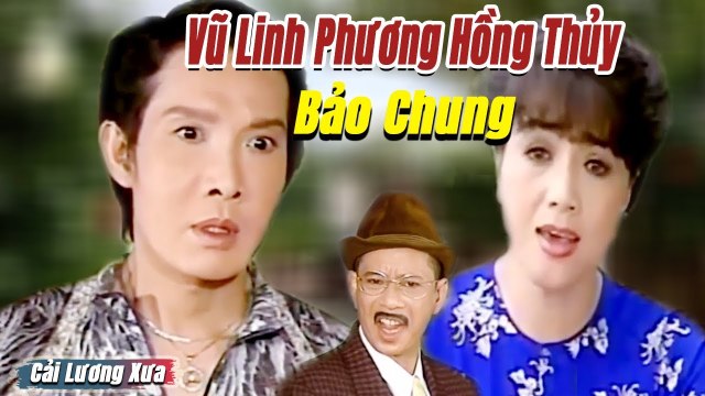 Cải Lương Xưa : Người Anh Khác Mẹ - Vũ Linh Phương Hồng Thủy Bảo Chung cải lương xã hội hài hước