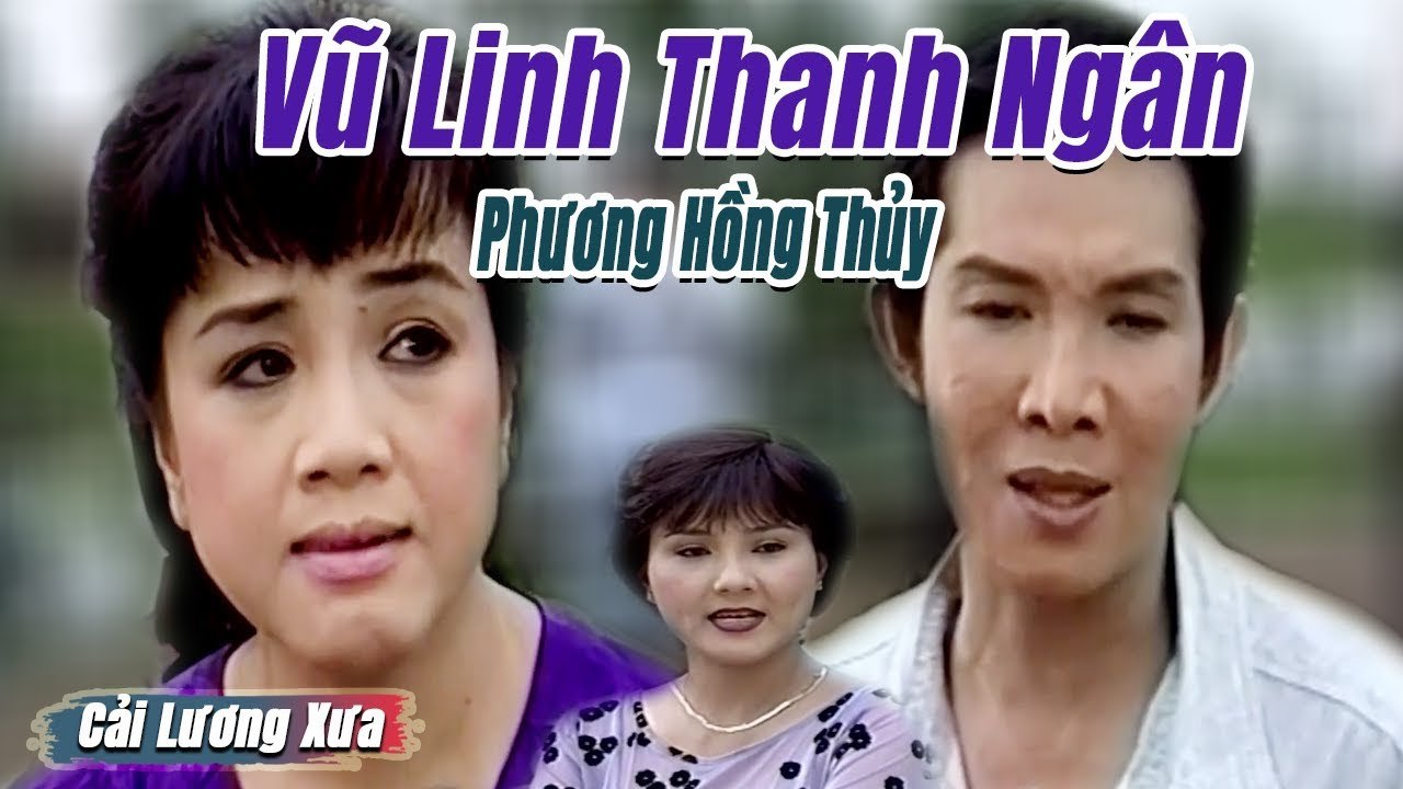 Cải Lương Xưa : Vũ Linh Thanh Ngân Phương Hồng Thủy  cải lương xã hội hay Hài Hước