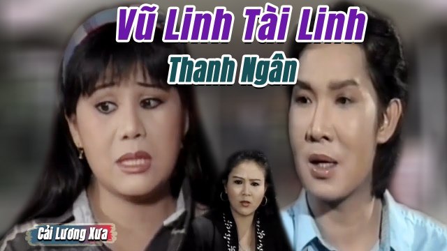 Cải Lương Xưa : Vũ Linh Tài Linh Thanh Ngân cải lương xã hội hay Đáng Xem