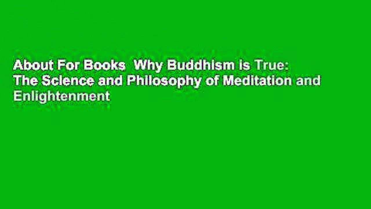 About For Books  Why Buddhism is True: The Science and Philosophy of Meditation and Enlightenment