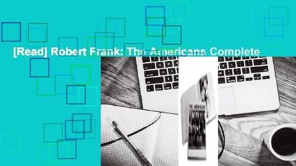 [Read] Robert Frank: The Americans Complete