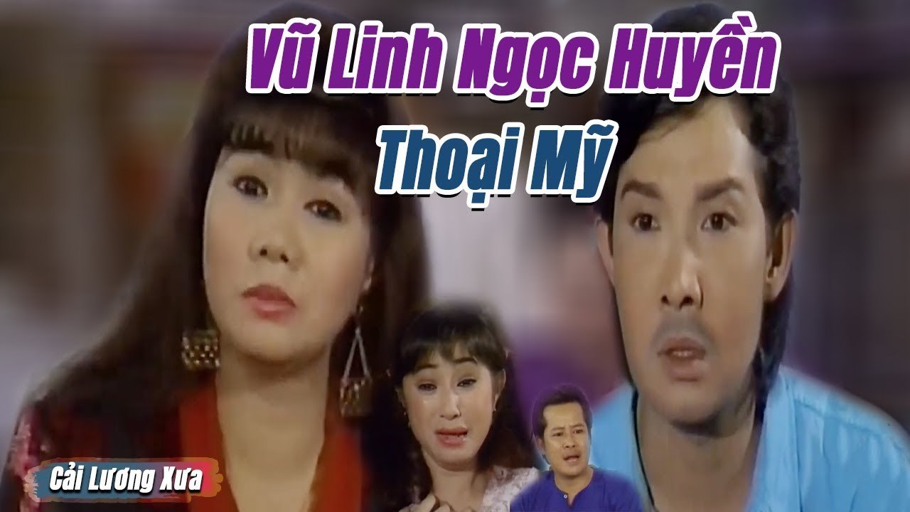 Cải Lương Xưa : Vũ Linh Ngọc Huyền Thoại Mỹ  cải lương xã hội hay Cuối Năm