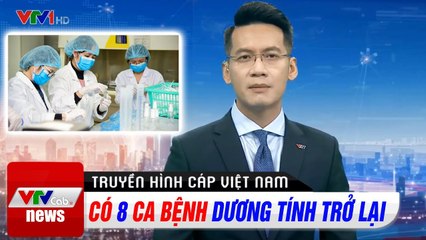 Việt Nam ghi nhận thêm 2 ca dương tính trở lại  Tin tức dịch bệnh corona mới nhất hôm nay