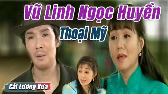 Cải Lương Xưa : Vũ Linh Ngọc Huyền Thoại Mỹ cải lương xã hội hay Cuối Năm