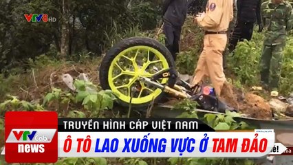 Ô tô lao xuống vực ở Tam Đảo - Tin tức thời sự mới nhất hôm nay