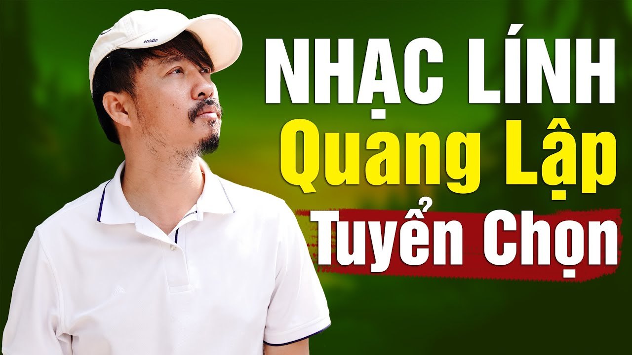 30 Bài Nhạc Lính Xưa Quang Lập Hay Nhất Tuyển Chọn - Càng Nghe Càng Thấm