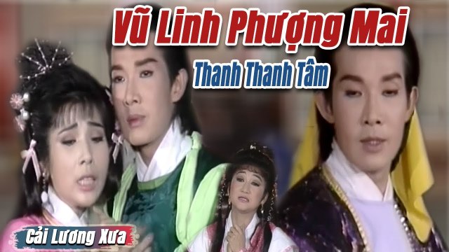 Cải Lương Xưa : Vũ Linh Phượng Mai Thanh Thanh Tâm cải lương hồ quảng kiếm hiệp hay nhất
