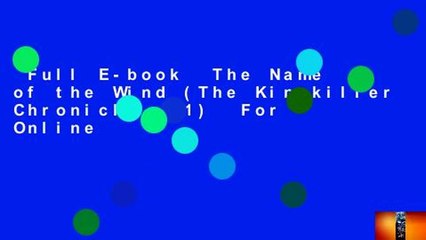 Full E-book  The Name of the Wind (The Kingkiller Chronicle, #1)  For Online