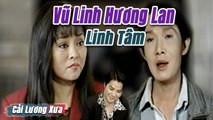 Cải Lương Xưa : Vũ Linh Hương Lan Linh Tâm  cải lương xã hội tâm lý hay Đáng Xem