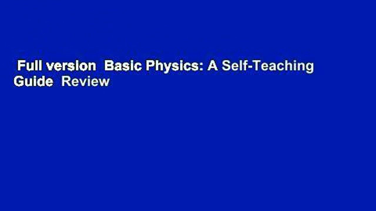 Full version  Basic Physics: A Self-Teaching Guide  Review