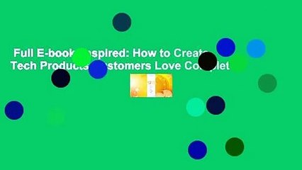 Full E-book  Inspired: How to Create Tech Products Customers Love Complete