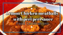 Lemon Chicken Meatballs with Peri Peri Sauce Recipe | Food Celebrations