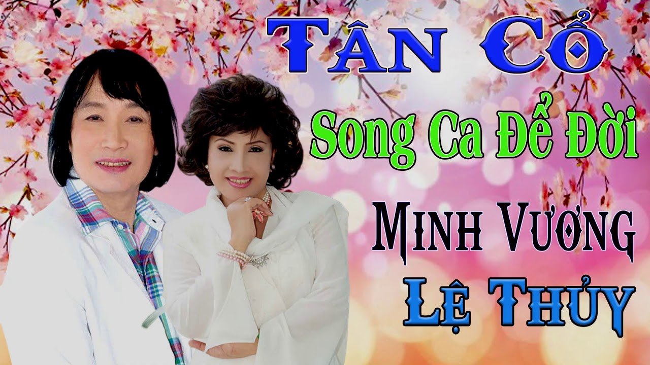 ca cổ cải lương Thế Hệ Vàng : Minh Vương Lệ Thủy  tân cổ giao duyên ca vọng cổ Nghe Ngủ Luôn