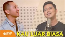 Kau Luar Biasa - Adrian & Michael Panjaitan